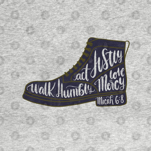 Micah 6:8 - Act justly, love mercy, walk humbly by NewBranchStudio